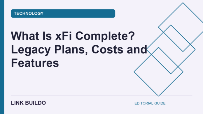 What Is xFi Complete? Legacy Plans, Costs and Features — original Link Buildo topic graphic