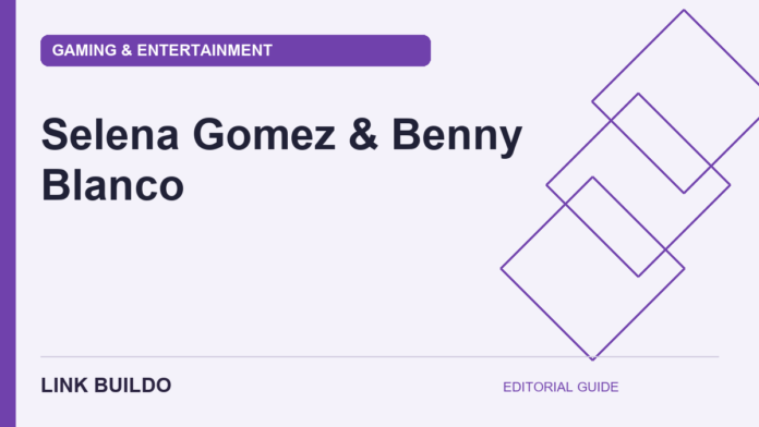 Selena Gomez & Benny Blanco — original Link Buildo topic graphic