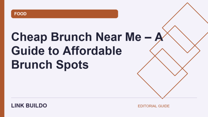 Cheap Brunch Near Me – A Guide to Affordable Brunch Spots — original Link Buildo topic graphic