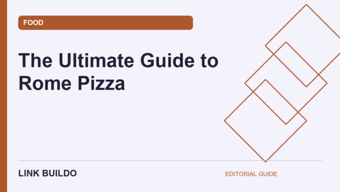 The Ultimate Guide to Rome Pizza — original Link Buildo topic graphic