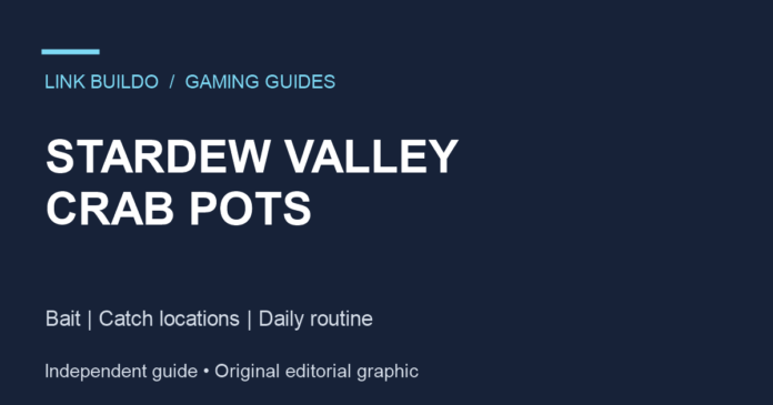Stardew Valley crab pots guide covering bait, catch locations and the daily routine